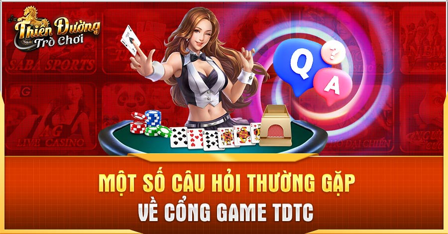 Một số câu hỏi thường gặp về Thiên Đường Trò Chơi Một số câu hỏi thường gặp về Thiên Đường Trò Chơi