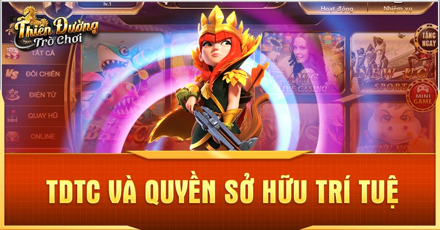 Điều Khoản Và Điều Kiện Cần Thiết Khi Tham Gia Game TDTC 2 TDTC và quyền sở hữu trí tuệ