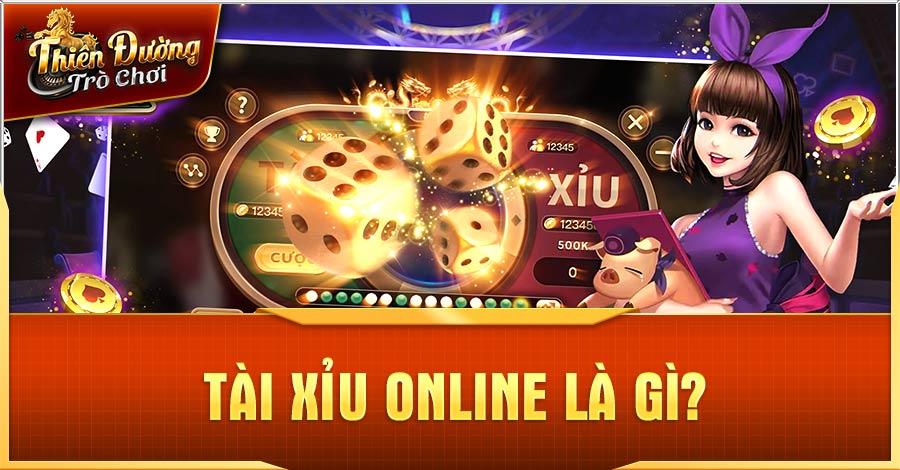 Tài Xỉu Online - Thiên Đường Trò Chơi Giải Trí Hàng Đầu Châu Á 1 Tài xỉu online là gì?