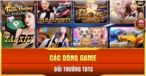 Các dòng game đổi thưởng chất lượng tại TDTC