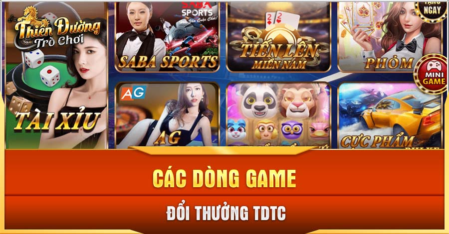 Trải Nghiệm Game Đổi Thưởng Hấp Dẫn Dễ Ăn Tiền Tại TDTC 3 Các dòng game đổi thưởng chất lượng tại TDTC