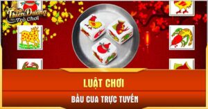 Luật chơi Bầu Cua trực tuyến chi tiết