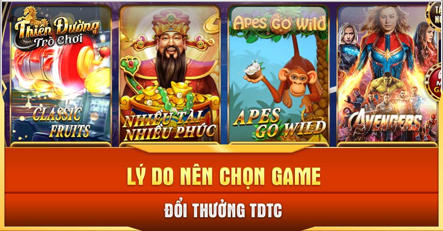 Trải Nghiệm Game Đổi Thưởng Hấp Dẫn Dễ Ăn Tiền Tại TDTC 2 Những lý do nên chọn trò chơi đổi thưởng của TDTC